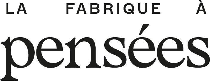 La Fabrique à Penser